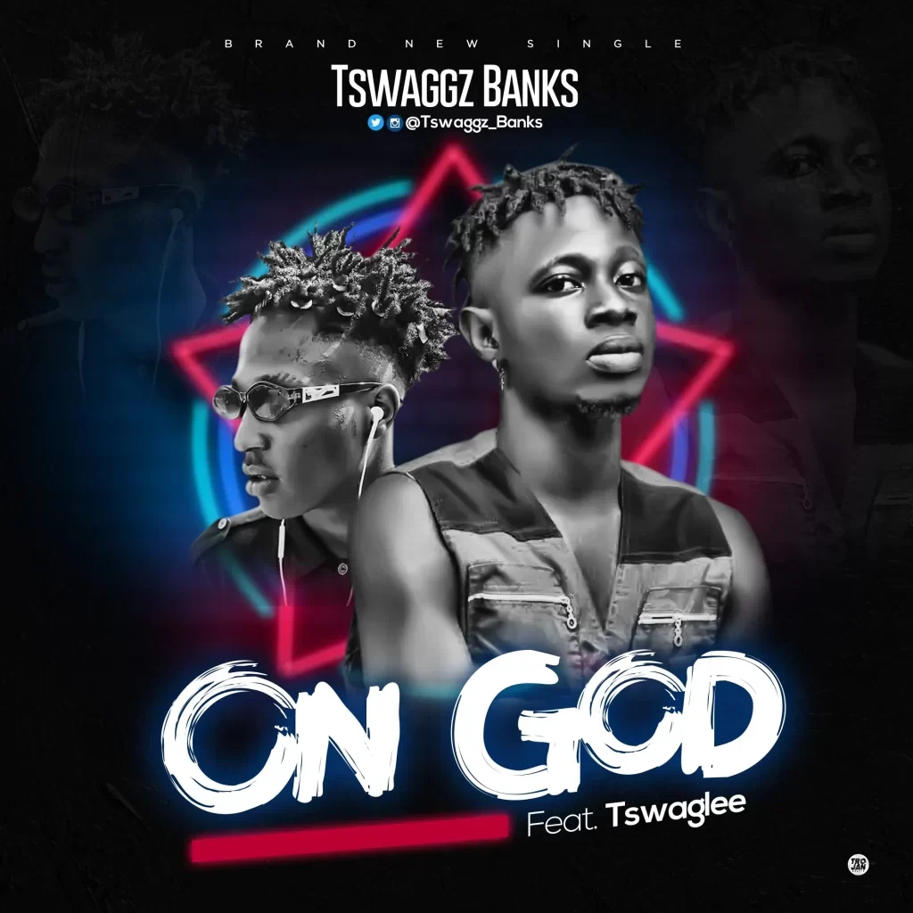 On God song by Tswaggz Banks Ft. Tswaglee