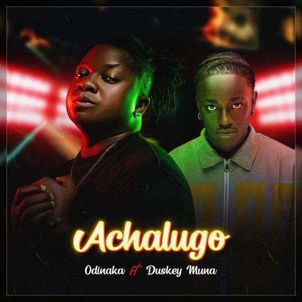 Achalugo by Odinaka (Mama Uka) ft. Duskey Muna